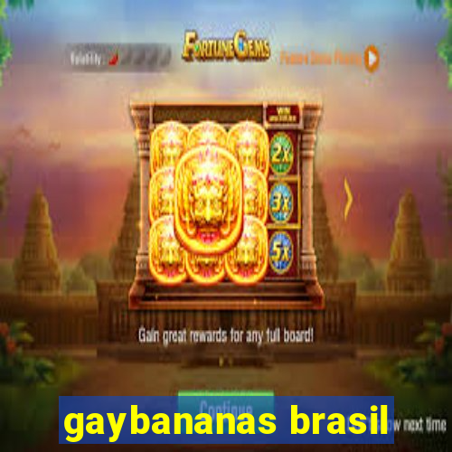 gaybananas brasil